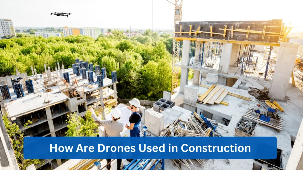 How Are Drones Used in Construction