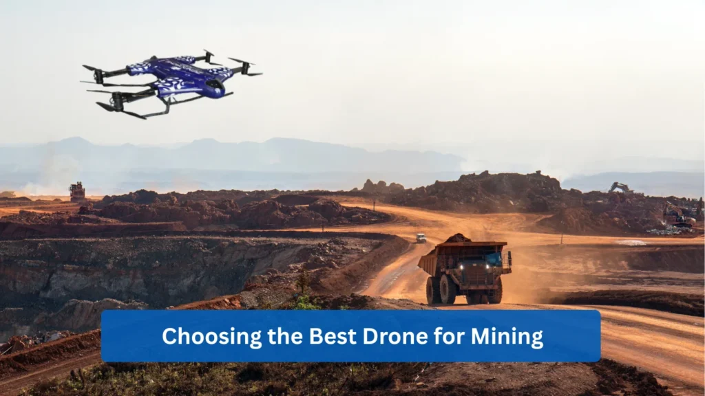 Choosing the Best Drone for Mining​